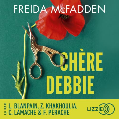 Couverture de l'audiolivre Chère Debbie de Freida McFadden avec ciseaux dorés et fleur rouge.